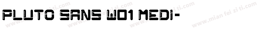 Pluto Sans W01 Medi字体转换